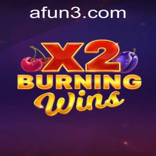 Mastering the Ultimate Experience in 'BurningWinsX2': A Fun Journey Awaits
