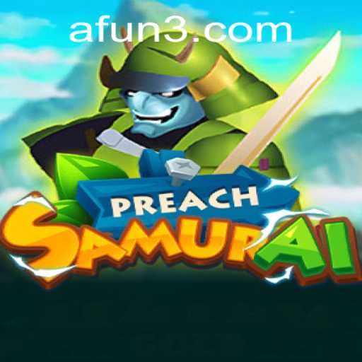 Unleashing the Valor in PreachSamurai